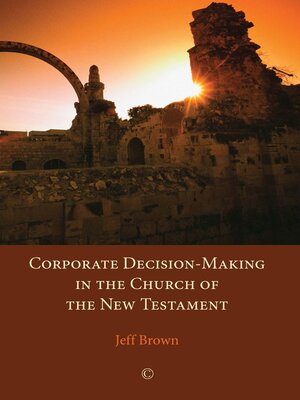 cover image of Corporate Decision-Making in the Church of the New Testament